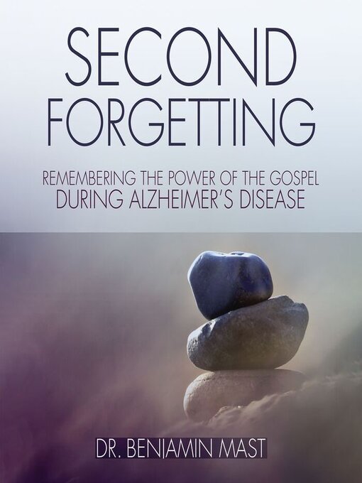 Title details for Second Forgetting by Dr. Benjamin T. Mast - Available